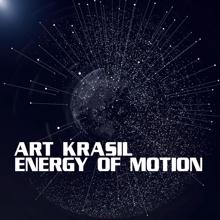 Art Krasil: Energy Of Motion