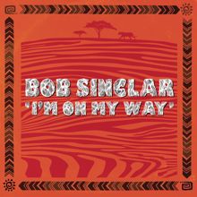 Bob Sinclar: I'm On My Way