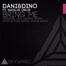 Dani & Dino feat. Natalie Orlie: Bring Me (Ehsun Remix)