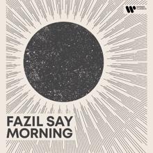 Fazil Say: Morning