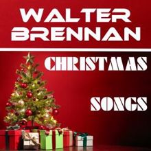 Walter Brennan: Christmas Songs