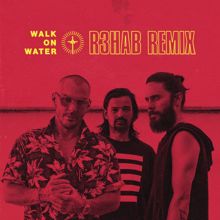 Thirty Seconds To Mars: Walk On Water (R3hab Remix) (Walk On WaterR3hab Remix)