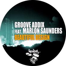 Groove Addix: Beautiful Design (feat. Marlon Saunders)