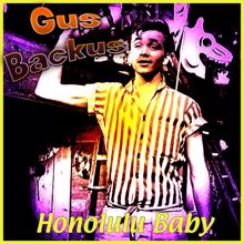 Gus Backus: Honolulu Baby