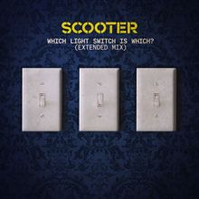 Scooter: Which Light Switch Is Which? (Extended Mix)