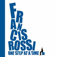 Francis Rossi: One Step at a Time