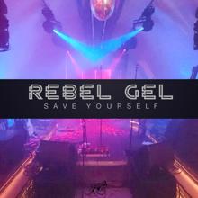 Rebel Gel: Save Yourself