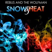 Rebus and The Wolfman: Snow and Heat