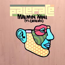 Paleface feat. Gracias: Malmin ääni