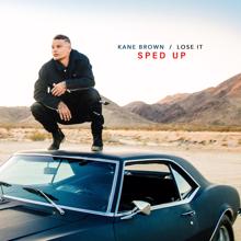 Kane Brown: Lose It - Sped up