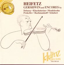 Jascha Heifetz: The Heifetz Collection Vol. 40 - Gershwin And Encores