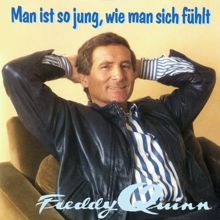 Freddy Quinn: Man ist so jung, wie man sich fühlt