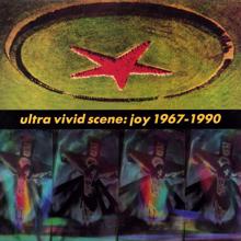 Ultra Vivid Scene: Joy 1967 - 1990