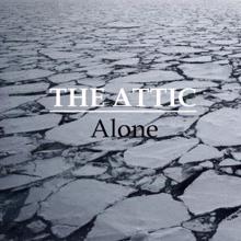 The Attic: Alone