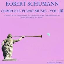 Claudio Colombo: Robert Schumann: Complete Piano Music, Vol. 10