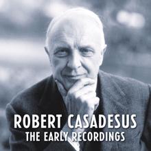 Robert Casadesus: Robert Casadesus - The Early Recordings (Remastered)