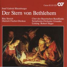 Bavarian Radio Chorus: Der Stern von Bethlehem, Op. 164: Adoration of the Wise-Men: O Konig du im armen Stall (Chorus)