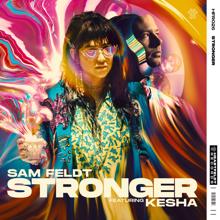 Sam Feldt: Stronger (feat. Kesha)