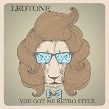 Leotone: You Got Me Retro Style
