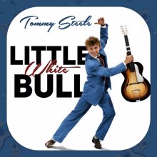 Tommy Steele: Little White Bull