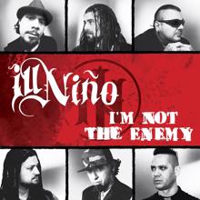 Ill Nino: I'm Not The Enemy