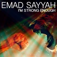 Emad Sayyah: I'm Strong Enough