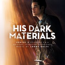 Lorne Balfe: His Dark Materials Series 3: Episodes 3 & 4 (Original Television Soundtrack)