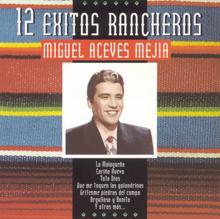 Miguel Aceves Mejía: Serie 12 Exitos Rancheros