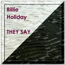 Billie Holiday: THEY SAY