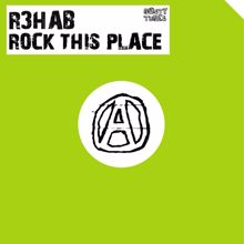 R3HAB: Rock This Place