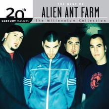 Alien Ant Farm: The Best Of Alien Ant Farm 20th Century Masters The Millennium Collection