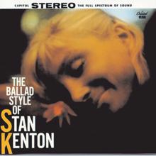 Stan Kenton: The Ballad Style Of Stan Kenton
