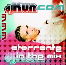 DJ Kun: Atorrante In The Mix