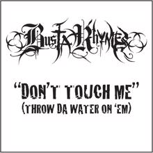 Busta Rhymes: Don't Touch Me (Throw Da Water On 'Em) (Clean)