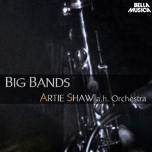 Artie Shaw And His Orchestra: Artie Shaw and his Orchestra - Big Bands