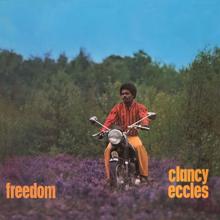 Clancy Eccles: Freedom (Expanded Version)