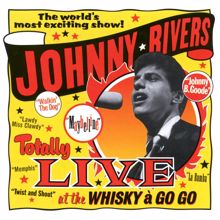 Johnny Rivers: Totally Live At The Whisky A Go Go (Live)