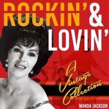 Wanda Jackson: Rockin' & Lovin' (A Vintage Collection)