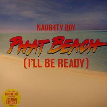 Naughty Boy: Phat Beach (I'll Be Ready)