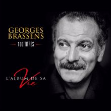 Georges Brassens: L'album de sa vie - 100 titres