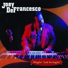 Joey DeFrancesco: Singin' And Swingin'