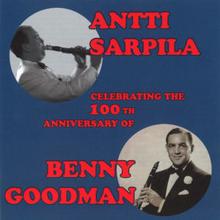 Antti Sarpila: Celebrating the 100th Anniversary of Benny Goodman