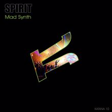 SPIRIT: Mad Synth