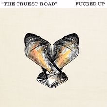 Fucked Up: The Truest Road