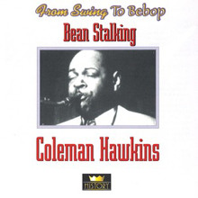 Coleman Hawkins: Bean Stalking