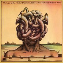 Rahsaan Roland Kirk: The Case of the 3 Sided Dream in Audio Color