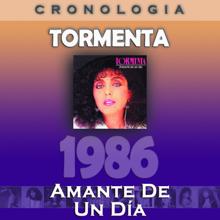 Tormenta: Tormenta Cronología - Amante de un Día (1986)