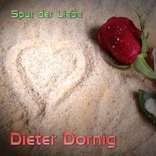 Dieter Dornig: Spur der Liebe