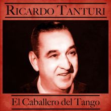 Ricardo Tanturi: El Caballero del Tango (Remastered)