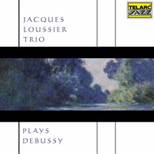 Jacques Loussier Trio: Jacques Loussier Trio Plays Debussy